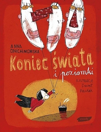 Koniec świata i poziomki - Anna Onichimowska