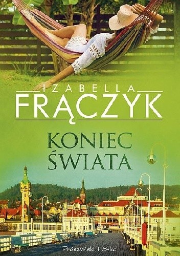 Koniec świata - Izabella Frączyk