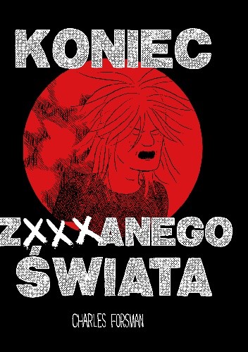 Koniec zxxxanego świata - Charles Forsman