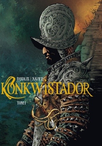 Konkwistador. Tom 1 - Jean Dufaux