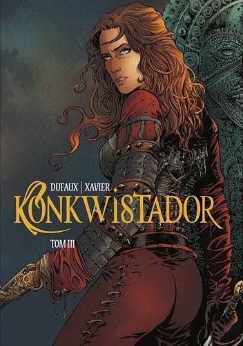 Konkwistador.Tom 3 - Jean Dufaux