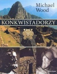 Konkwistadorzy - Michael G. Wood