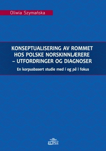 Konseptualisering av rommet hos polske norskinnlærere - utfordringer og diagnoser - Oliwia Szymańska