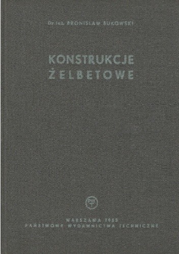 Konstrukcje żelbetowe - Bronisław Bukowski