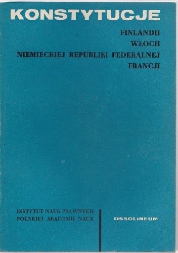 Konstytucje Finlandii, Włoch, Niemieckiej Republiki Federalnej, Francji - Marian Rybicki