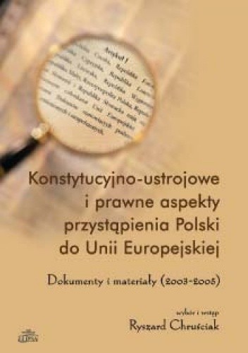 Konstytucyjno-ustrojowe i prawne aspekty przystąpienia Polski do Unii Europejskiej - Ryszard Chruściak