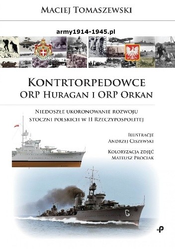 Kontrtorpedowce ORP Huragan i ORP Orkan. Niedoszłe ukoronowanie rozwoju stoczni polskich w II Rzeczypospolitej - Maciej Tomaszewski