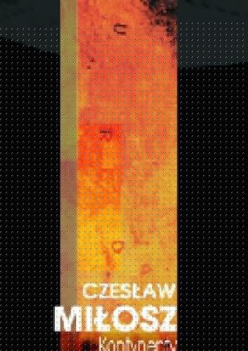 Kontynenty - Czesław Miłosz