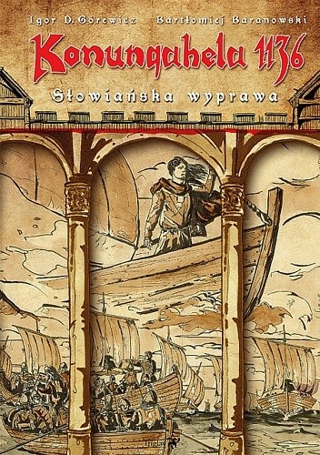 Konungahela 1136. Słowiańska wyprawa - Igor D. Górewicz