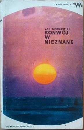 Konwój w nieznane - Jan Mrozowicki