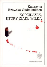Kopciuszek, który zjadł wilka - Katarzyna Bzowska-Gudmundsson