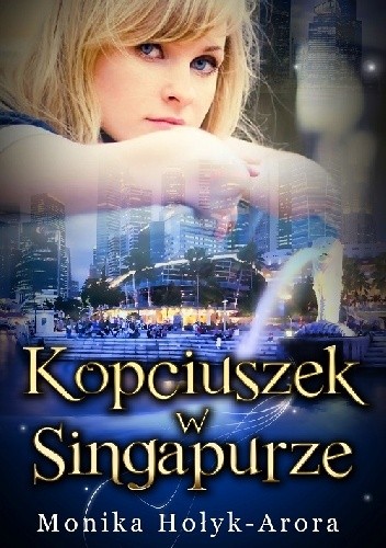 Kopciuszek w Singapurze - Monika Hołyk-Arora