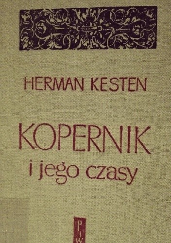 Kopernik i jego czasy - Herman Kesten