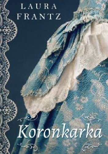 Koronkarka - Laura Frantz