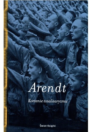 Korzenie totalitaryzmu - Hannah Arendt