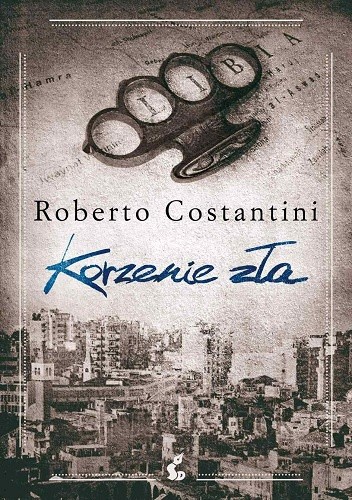Korzenie zła - Roberto Costantini