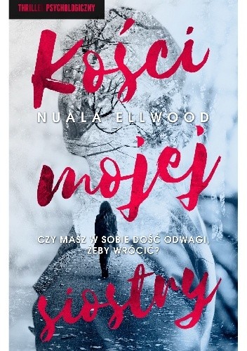 Kości mojej siostry - Nuala Ellwood