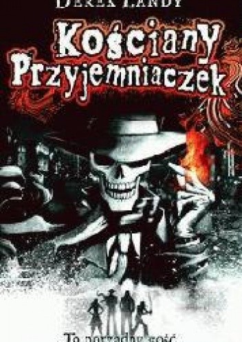 Kościany Przyjemniaczek - Derek Landy