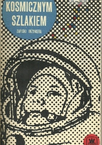 Kosmicznym szlakiem. Zapiski inżyniera - Oleg Iwanowski