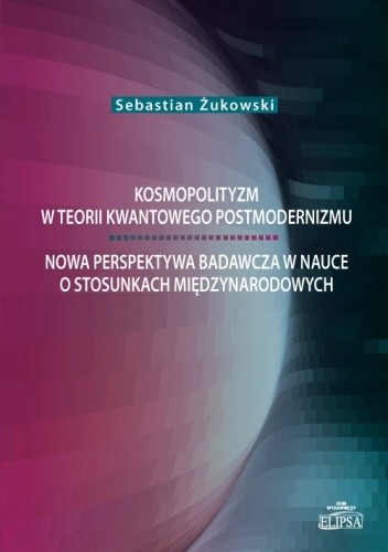 Kosmopolityzm w teorii kwantowego postmodernizmu - Sebastian Żukowski
