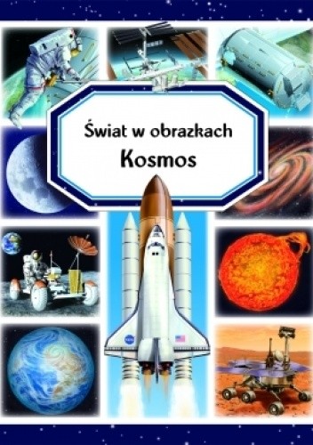 Kosmos . Świat w obrazkach - praca zbiorowa