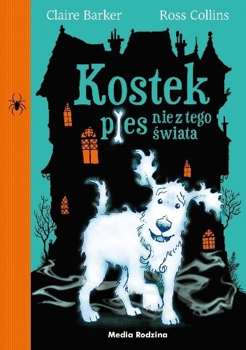 Kostek. Pies nie z tego świata - Claire Barker