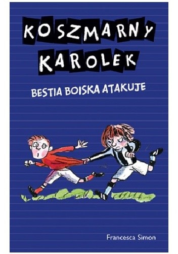 Koszmarny Karolek. Bestia Boiska atakuje - Francesca Simon