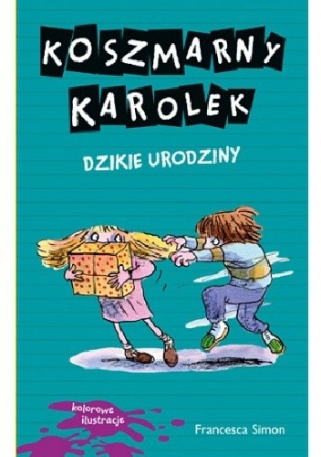 Koszmarny Karolek. Dzikie urodziny - Francesca Simon