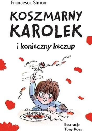 Koszmarny Karolek i konieczny keczup - Francesca Simon