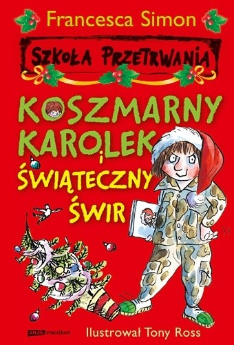Koszmarny Karolek i świąteczny świr - Francesca Simon