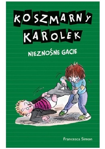 Koszmarny Karolek. Nieznośne gacie - Francesca Simon