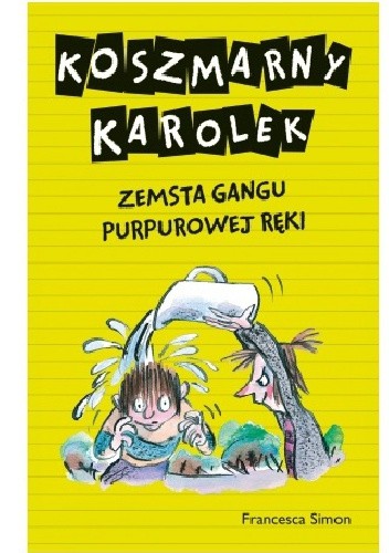 Koszmarny Karolek. Zemsta Gangu Purpurowej Ręki - Francesca Simon