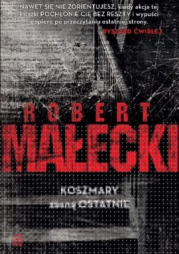 Koszmary zasną ostatnie - Robert Małecki