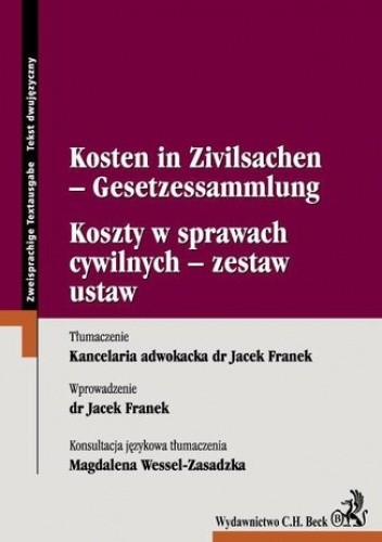 Koszty w sprawach cywilnych - zestaw ustaw Kosten in Zivilsachen - Gesetzessammlung - Franek Jacek