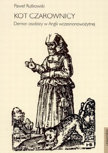 Kot czarownicy. Demon osobisty w Anglii wczesnonowożytnej - Paweł Rutkowski