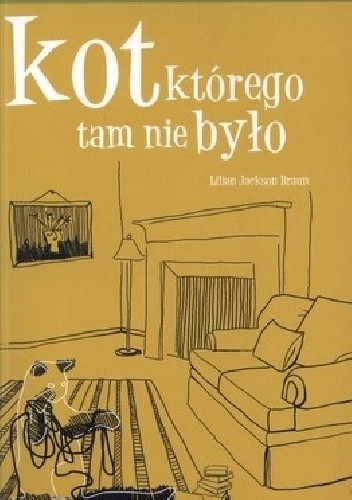 Kot, którego tam nie było - Lilian Jackson Braun