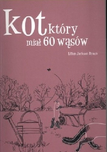 Kot, który miał 60 wąsów - Lilian Jackson Braun