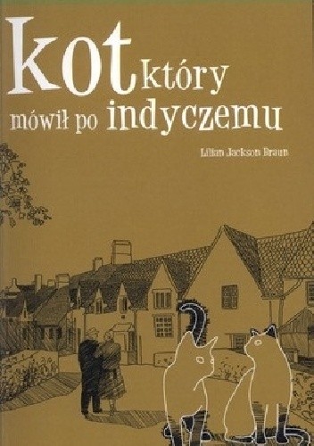 Kot, który mówił po indyczemu - Lilian Jackson Braun