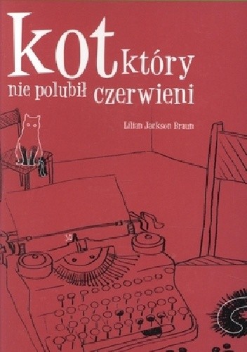 Kot, który nie polubił czerwieni - Lilian Jackson Braun