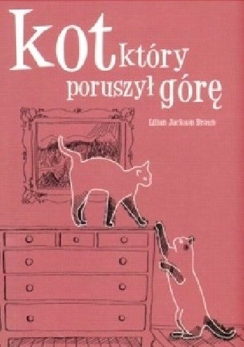 Kot, który poruszył górę - Lilian Jackson Braun