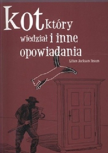 Kot, który wiedział i inne opowiadania - Lilian Jackson Braun