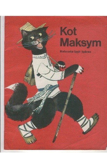 Kot Maksym. Białoruska baśń ludowa - autor nieznany