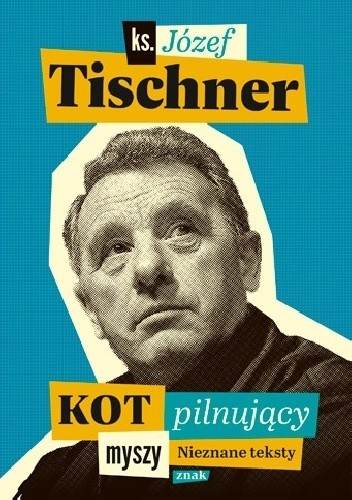 Kot pilnujący myszy - Józef Tischner