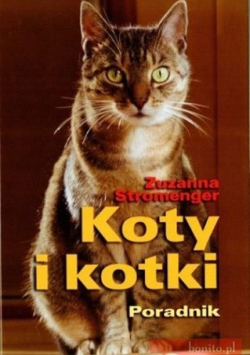 Koty i kotki. Poradnik - Zuzanna Stromenger