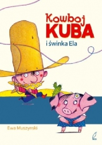 Kowboj Kuba i świnka Ela - Eva Muszynski