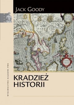 Kradzież historii - Jack Goody