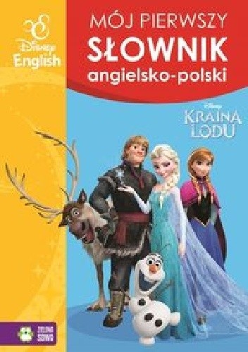 Kraina Lodu Mój pierwszy słownik angielsko-polski Disney English - praca zbiorowa