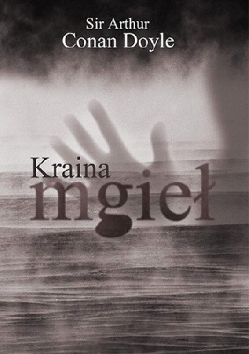 Kraina mgieł - Arthur Conan Doyle