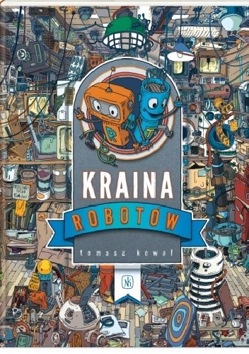 Kraina Robotów - Tomasz Kowal