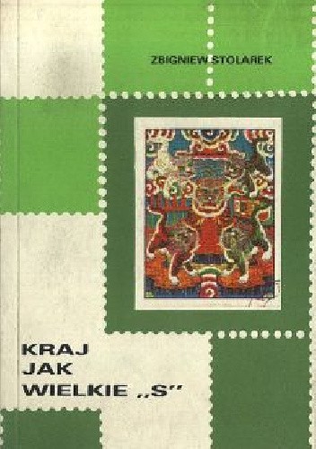 Kraj jak wielkie „S” - Zbigniew Stolarek